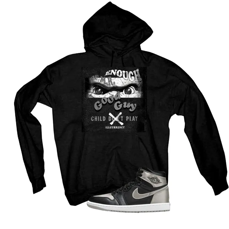 Air Jordan 1 High OG WMNS Satin Shadow Black T-Shirt (ENOUGH OF MR GOOD GUY)| illcurrency