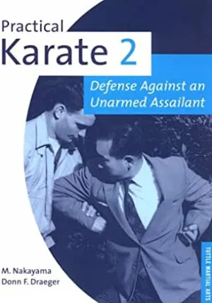 Practical Karate 2: Defense Against an Unarmed Assailant